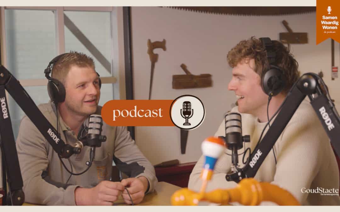 Podcast: De Bouwers Achter de Mantelzorgwoning: Een Kijkje in de Wereld van Het Woud